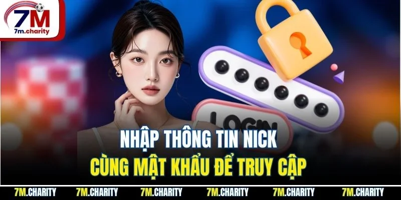 Nhập thông tin nick cùng mật khẩu để truy cập 